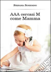 AAA cercasi M come mamma libro