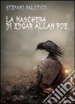 La maschera di Edgar Allan Poe libro