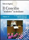 Il concilio «tradotto» in italiano. Vol. 2: La Chiesa del Vaticano II negli Orientamenti e nei Convegni CEI (1965-2010) libro di Baglioni Roberto