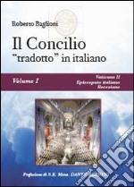 Il concilio «tradotto» in italiano. Vol. 1: Vaticano II, episcopato italiano, recezione libro