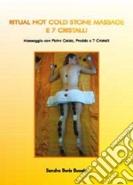 Ritual hot cold stone massage e 7 cristalli