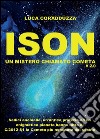 ISON, un mistero chiamato Cometa libro di Coradduzza Luca