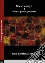 Mondi multipli. Vol. 1: Oltre la grande partizione libro