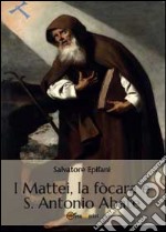 I Mattei, la fòcara e S. Antonio Abate libro