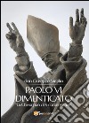 Paolo VI dimenticato. «La Chiesa può dirsi conservatrice» libro