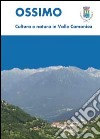Ossimo: cultura e natura in Valle Camonica libro