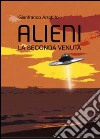 Alieni. La seconda venuta libro di Arrabito Gianfranco