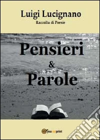 Pensieri & parole libro
