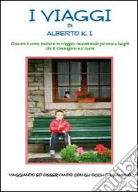 I viaggi di Alberto K.I. libro
