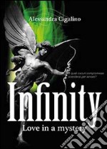 Infinity. Love in a mystery libro