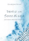 Dentro un fiocco di neve (nel silenzio dei sogni dei bambini) libro