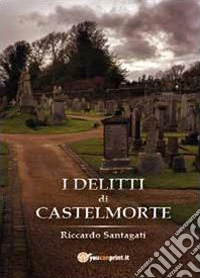 I delitti di Castelmorte libro