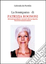 La scomparsa di Patrizia Rognoni libro