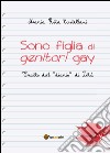 Sono figlia di genitori gay libro di Castellani M. Rita