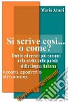 Si scrive così... o come? libro di Atzori Mario