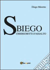 Sbiego. Chierichetti d'assalto