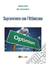 Sopravvivere con l'ottimismo libro