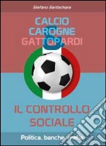 Calcio, carogne e gattopardi libro