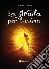 La strada per l'anima libro