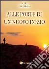 Alle porte di un nuovo inizio libro