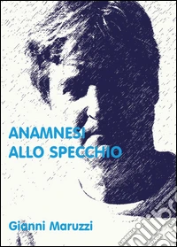 Anamnesi allo specchio