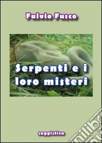 Serpenti e i loro misteri