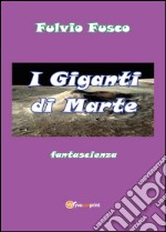 I giganti di Marte libro