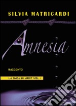 Amnesia. La saga di Ardit. Vol. 1 libro