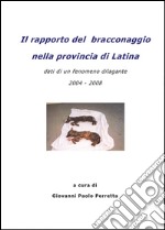 Il rapporto del bracconaggio nella Provincia di Latina libro