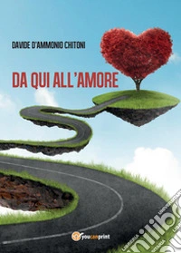 Da qui all'amore libro