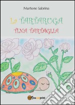 La tartaruga Tina Tartaglia libro