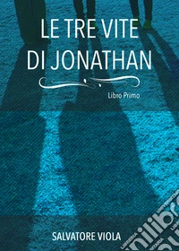 Le tre vite di Jonathan