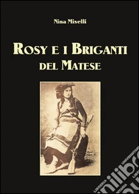Rosy e i briganti del Matese libro