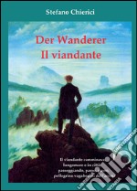 Der wanderer. Il viandante libro