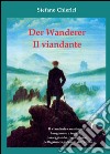 Der wanderer. Il viandante libro