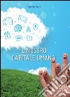 Il nostro capitale umano libro di Bisci Gianvito