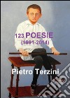 123 poesie (1991-2014) libro di Terzini Pietro