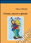 Donne, amore e gelosia libro