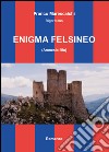 Enigma felsineo (Amnesia blu) libro di Marescalchi Franco