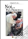 Noi con papa Francesco libro