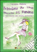 Scivolata su una buccia di banana libro