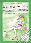 Scivolata su una buccia di banana libro