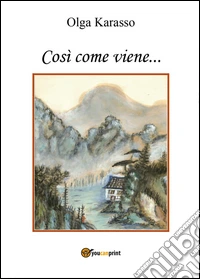 Così come viene...