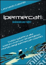 Ipermercati (manuale per tutti)