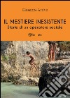 Il mestiere inesistente. Storie di un operatore sociale libro di Arrivo Giuseppe