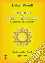 Healing & self-healing. Curación y Auto-Curación libro