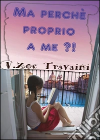 Ma perché proprio a me?! libro
