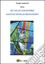 De vita et magisterio Sanctae Angelae de Fulgineo libro