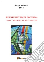 De experientia et doctrina Sanctae Angelae de Fulgineo libro