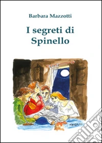 I segreti di Spinello libro